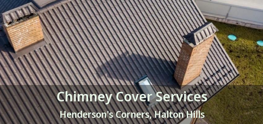 Chimney Cover Services Henderson's Corners, Halton Hills - ON