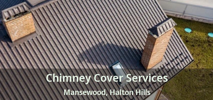 Chimney Cover Services Mansewood, Halton Hills - ON
