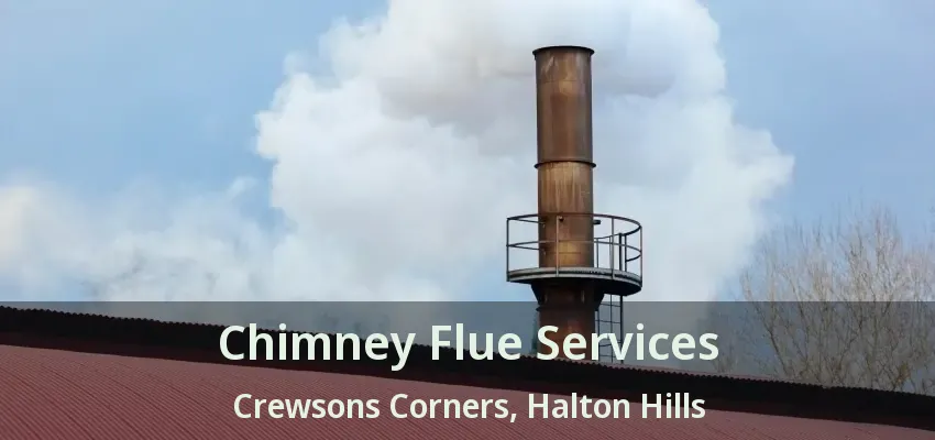 Chimney Flue Services Crewsons Corners, Halton Hills - ON