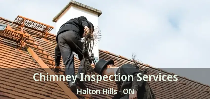 Chimney Inspection Services Halton Hills - ON