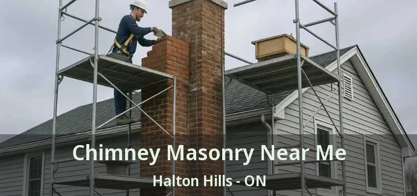 Chimney Masonry Near Me Halton Hills - ON