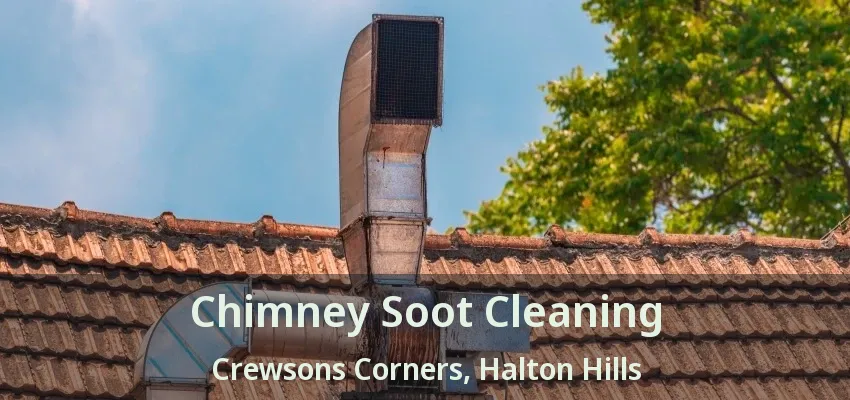 Chimney Soot Cleaning Crewsons Corners, Halton Hills - ON