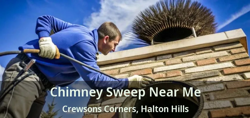 Chimney Sweep Near Me Crewsons Corners, Halton Hills - ON