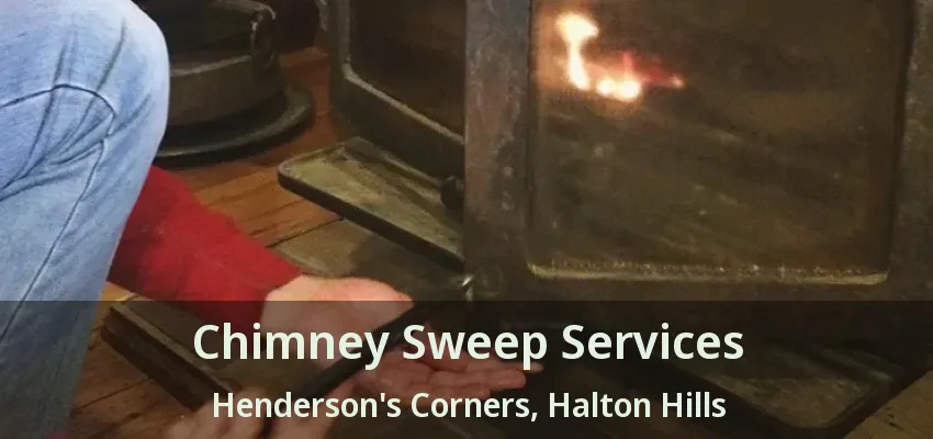 Chimney Sweep Services Henderson's Corners, Halton Hills - ON