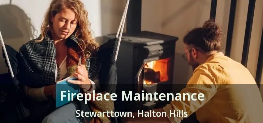 Fireplace Maintenance Stewarttown, Halton Hills - ON