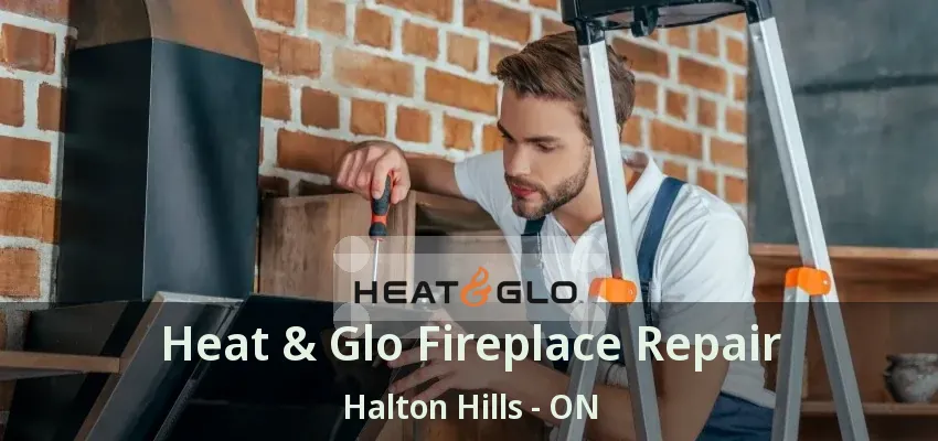 Heat & Glo Fireplace Repair Halton Hills - ON