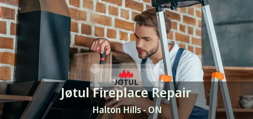 Jøtul Fireplace Repair Halton Hills - ON