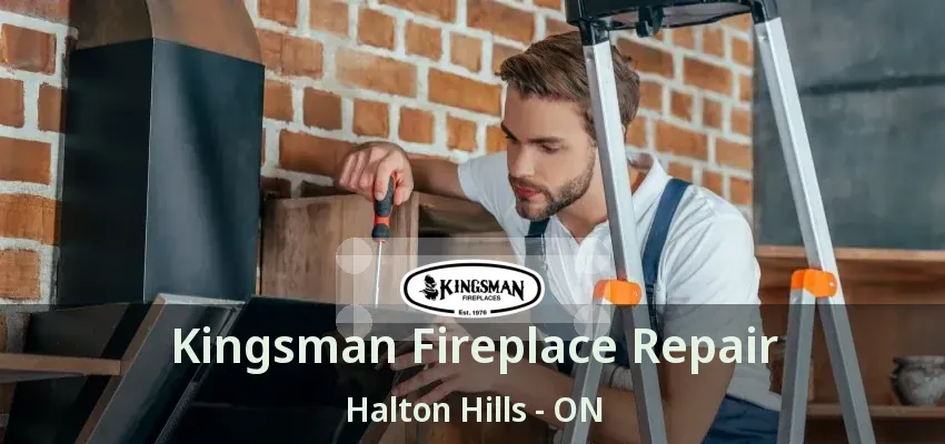 Kingsman Fireplace Repair Halton Hills - ON