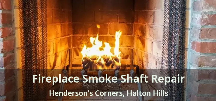 Fireplace Smoke Shaft Repair Henderson's Corners, Halton Hills - ON