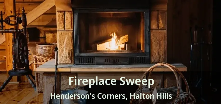Fireplace Sweep Henderson's Corners, Halton Hills - ON