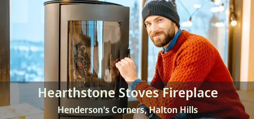 Hearthstone Stoves Fireplace Henderson's Corners, Halton Hills - ON