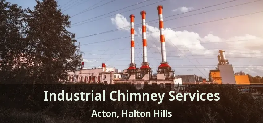 Industrial Chimney Services Acton, Halton Hills - ON