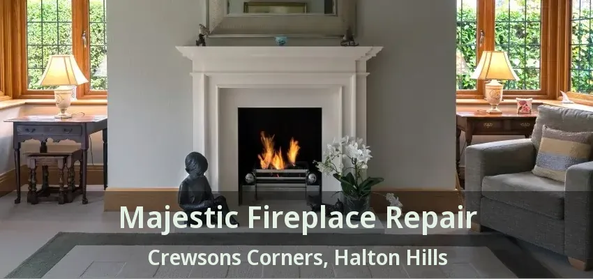Majestic Fireplace Repair Crewsons Corners, Halton Hills - ON