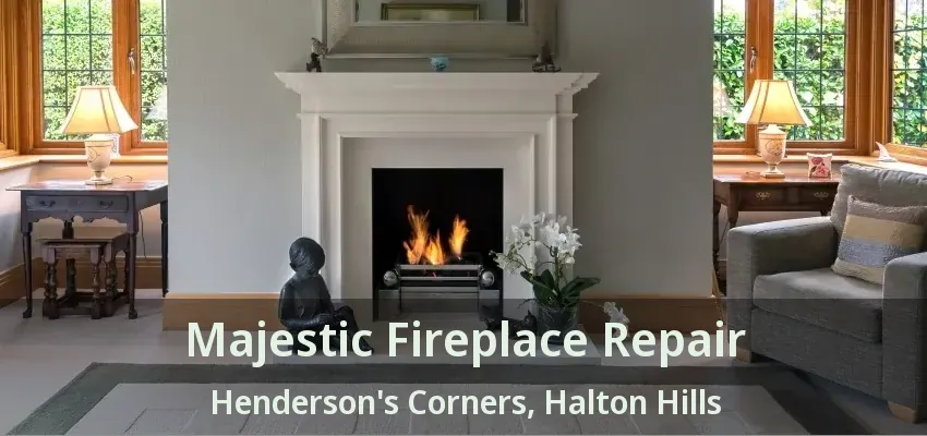 Majestic Fireplace Repair Henderson's Corners, Halton Hills - ON