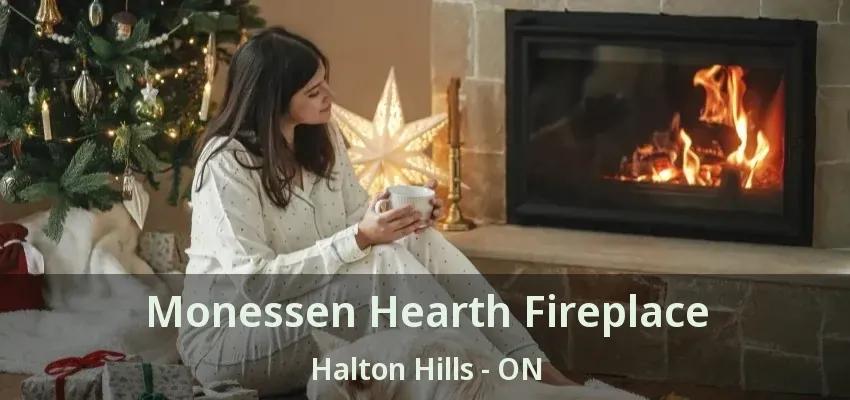 Monessen Hearth Fireplace Halton Hills - ON