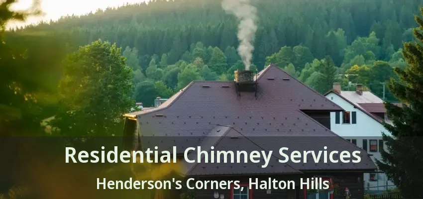Residential Chimney Services Henderson's Corners, Halton Hills - ON