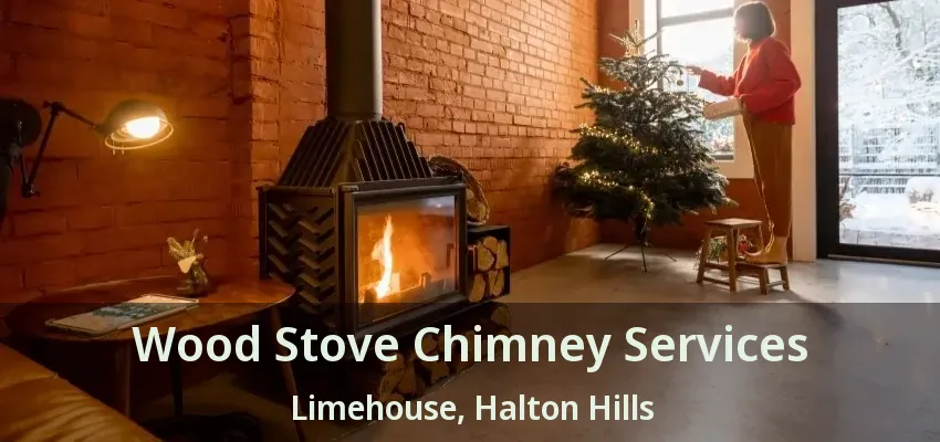 Wood Stove Chimney Services Limehouse, Halton Hills - ON